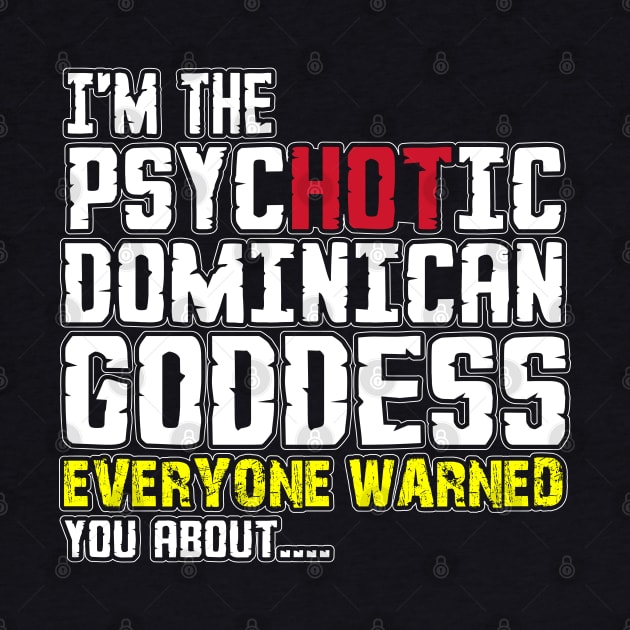 i'm psycotic dominican goddess everyone warned you about by variantees